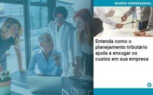 Planejamento Tributario Porque A Maioria Das Empresas Paga Impostos Excessivos Organização Contábil Lawini - Contabilidade em Galiléia - MG | Contec Assessoria Contábil