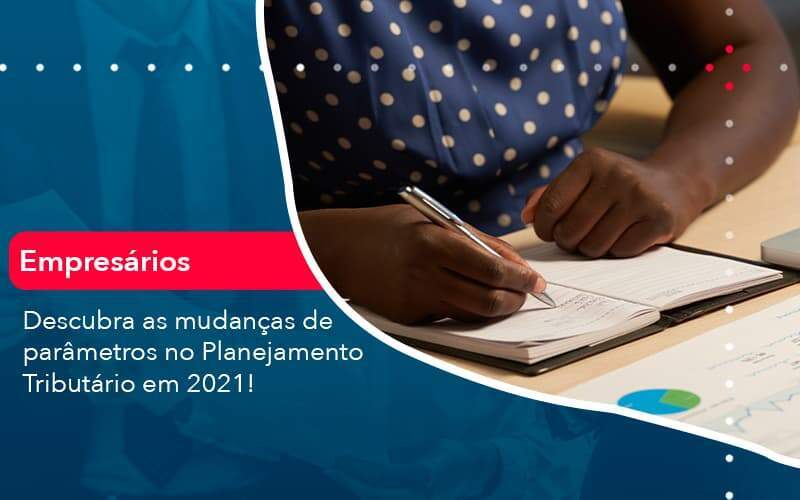 Descubra As Mudancas De Parametros No Planejamento Tributario Em 2021 1 Organização Contábil Lawini - Contabilidade em Galiléia - MG | Contec Assessoria Contábil